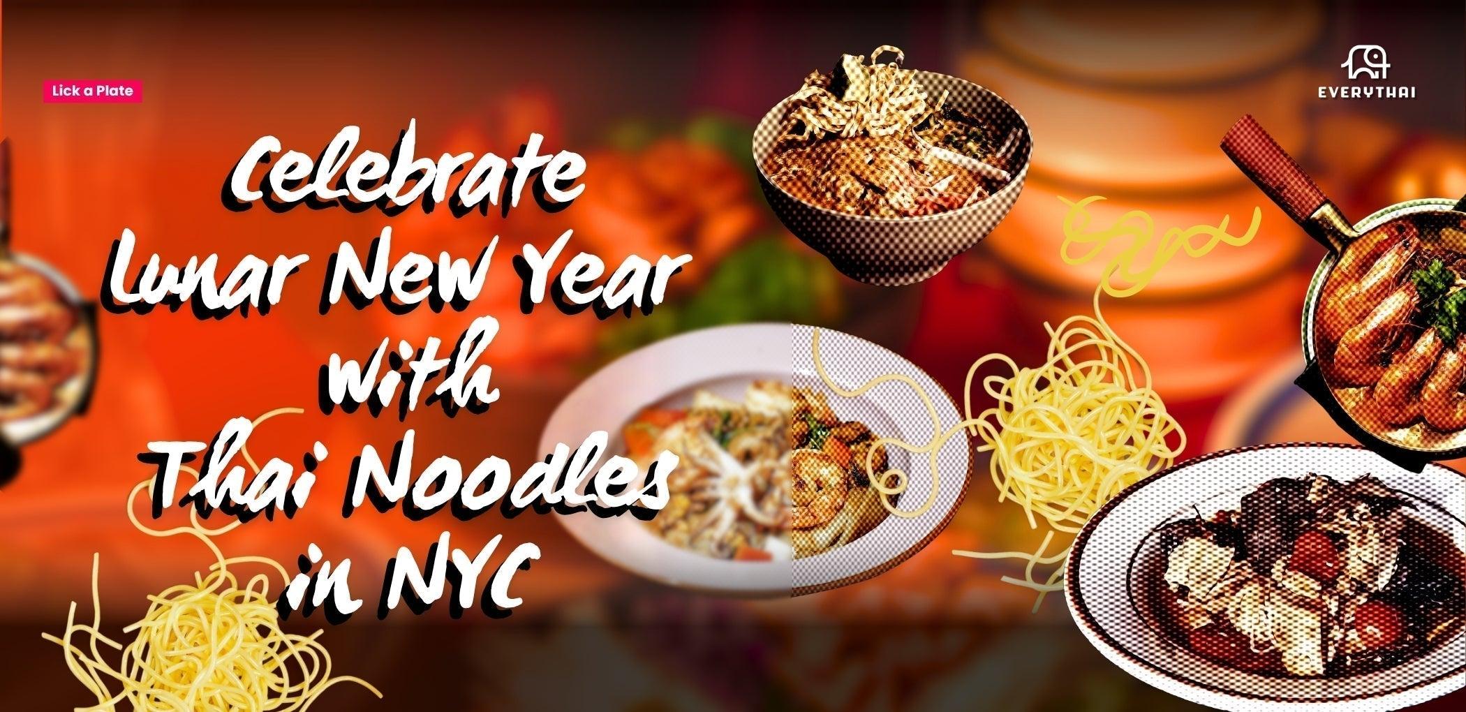 Celebrate Lunar New Year with Thai Noodles in NYC thumbnail image